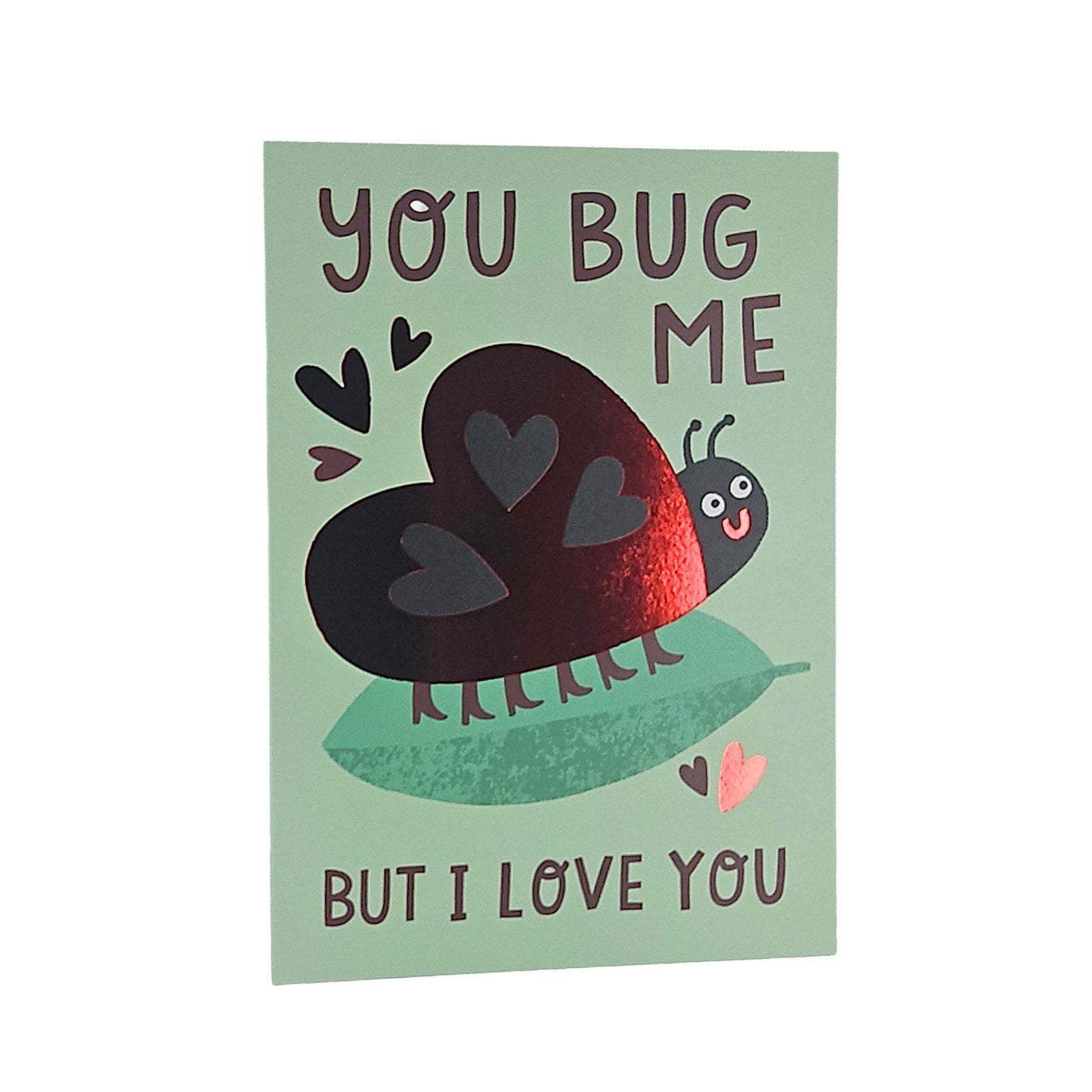 You Bug Me Love Bug Valentine's Card