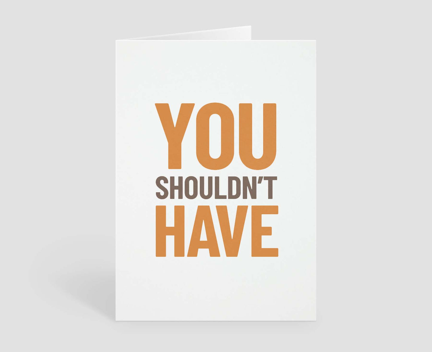 You Shouldn't Have Thank You Card