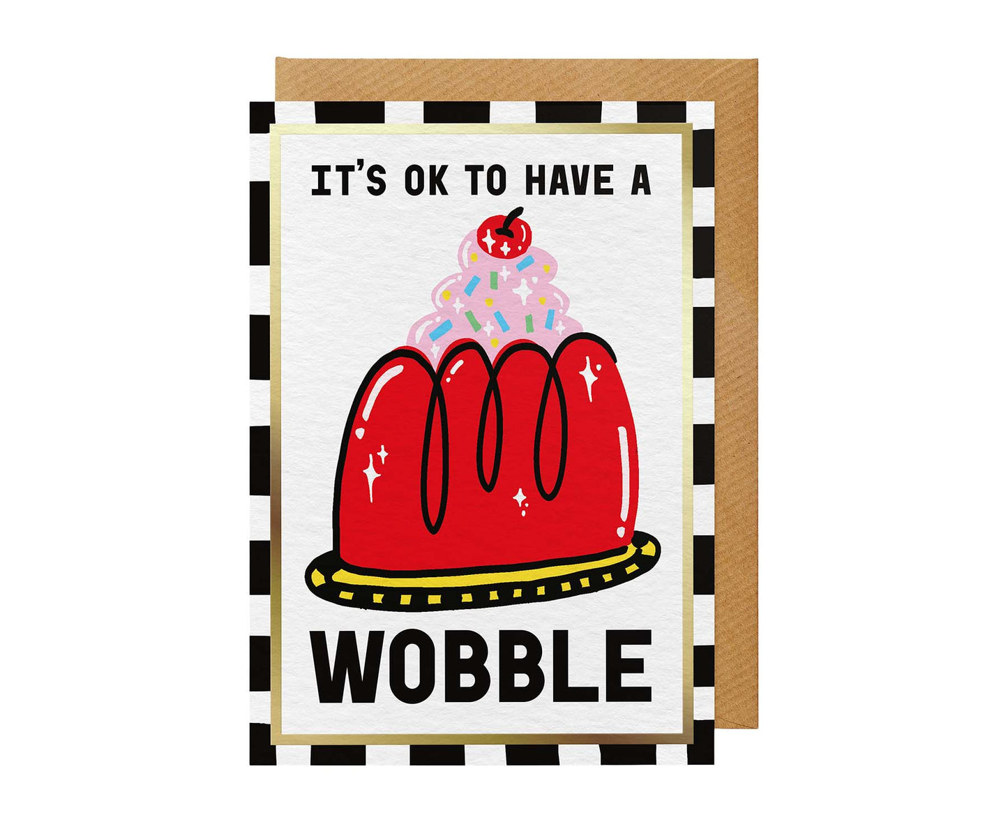 It's OK To Have A Wobble Card