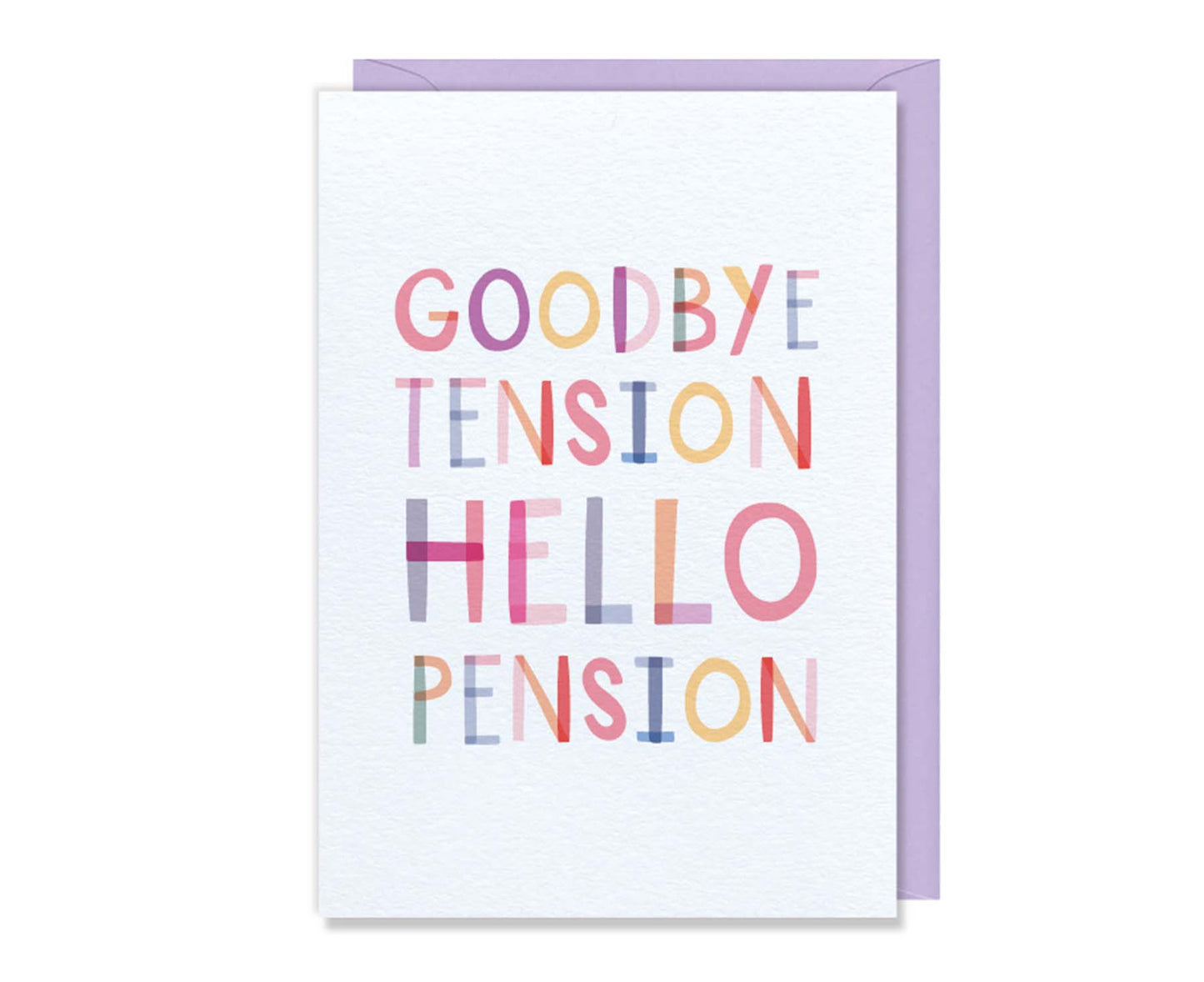 Goodbye Tension Hello Pension Multicoloured Foil Retirement Card