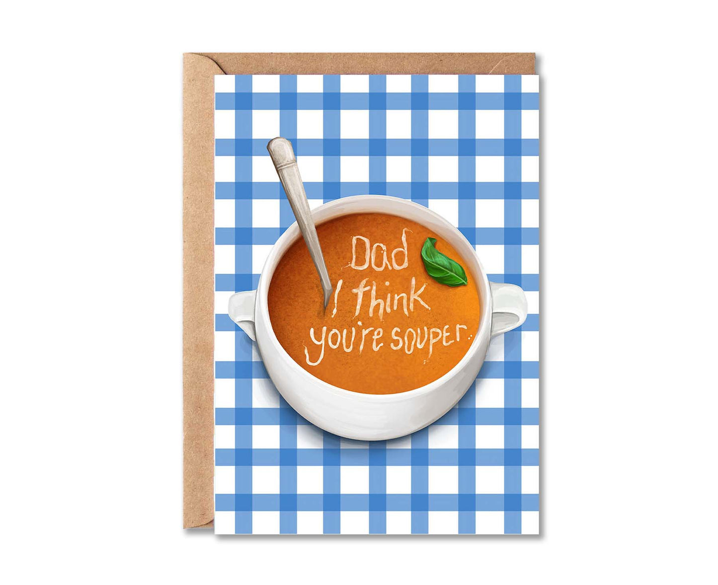 Dad, I Think You're Souper Father's Day Card