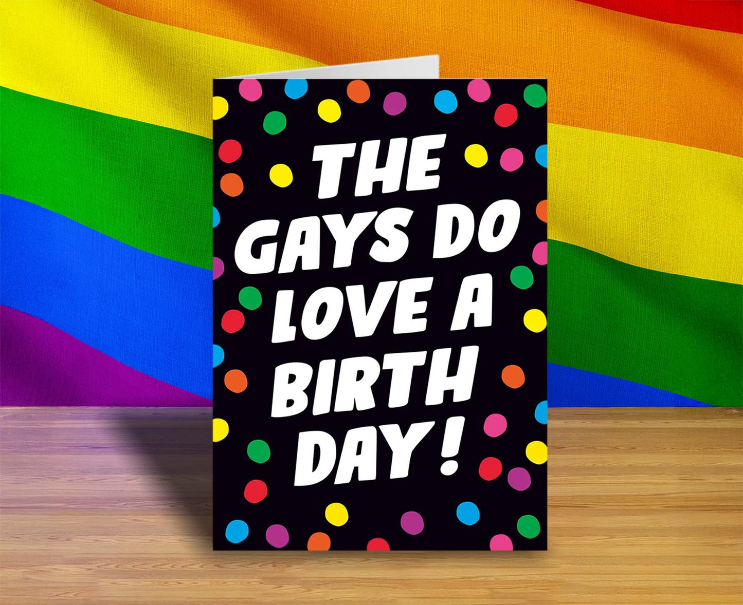 The Gays Do Love A Birthday! Birthday Card