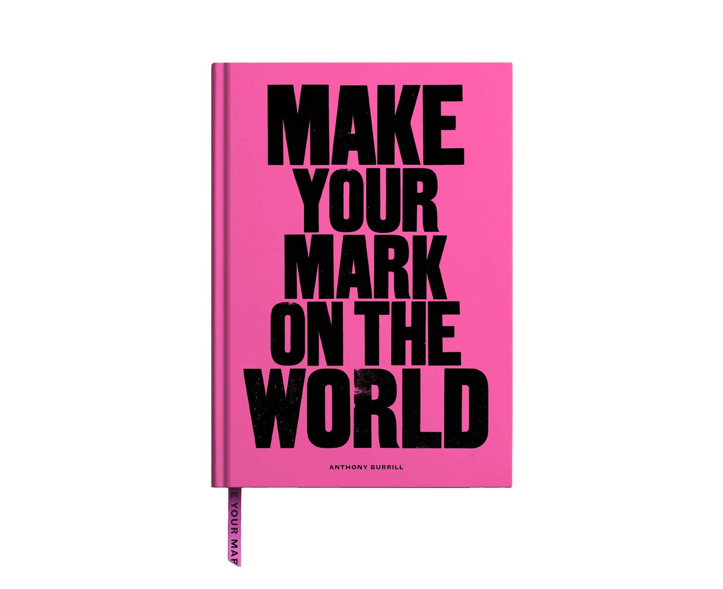 Anthony Burrill 'Make Your Mark On The World' A5 Plain Notebook