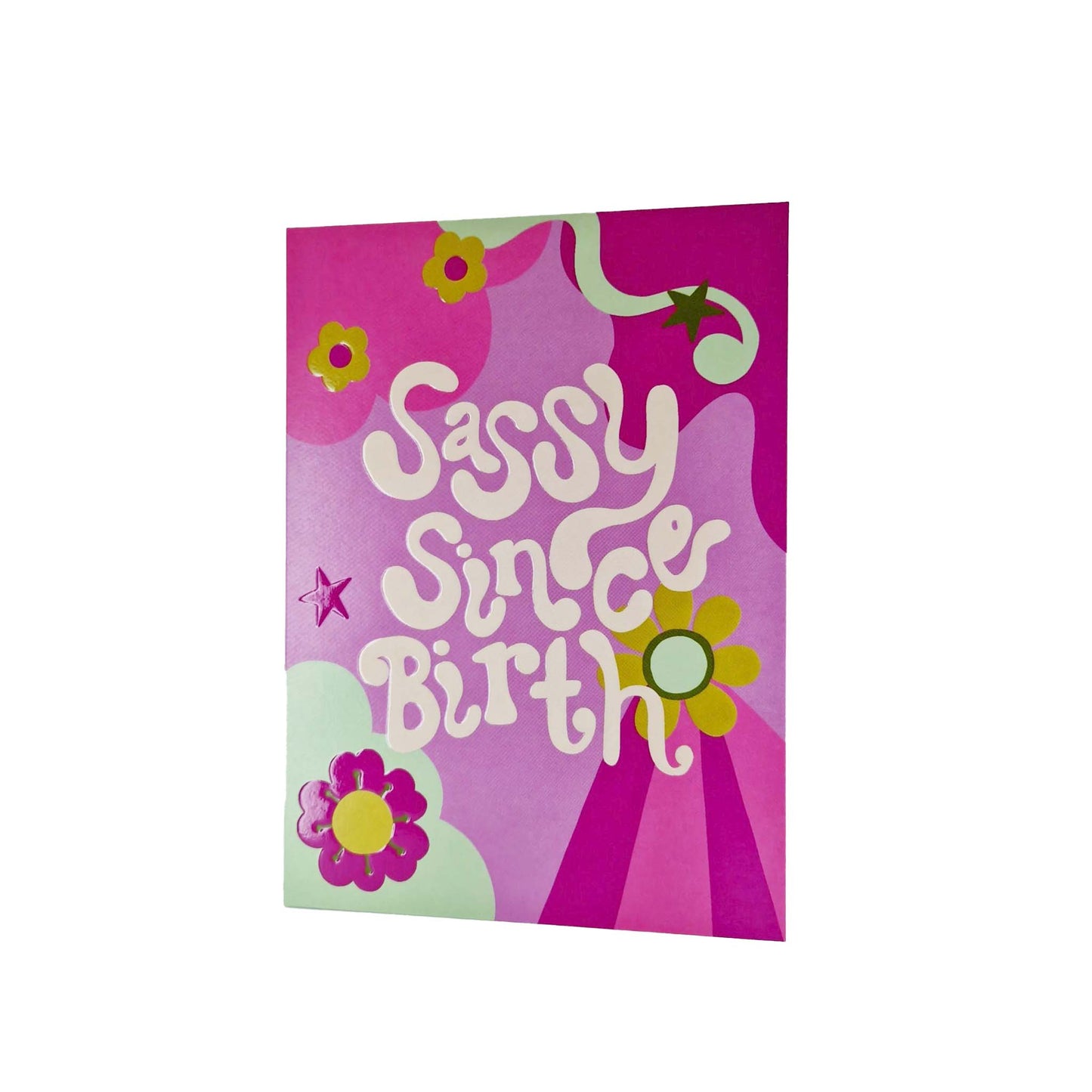 Sassy Since Birth embossed birthday card