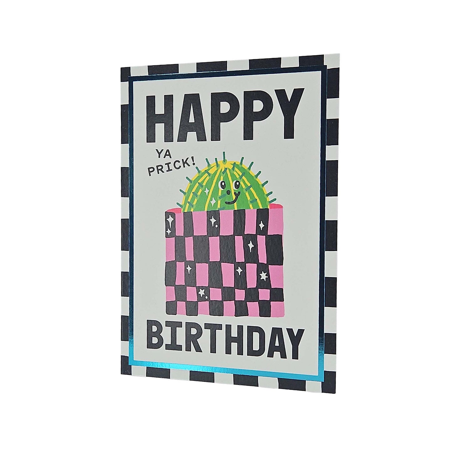 Happy Birthday, Ya Prick Cactus Foiled Birthday Card
