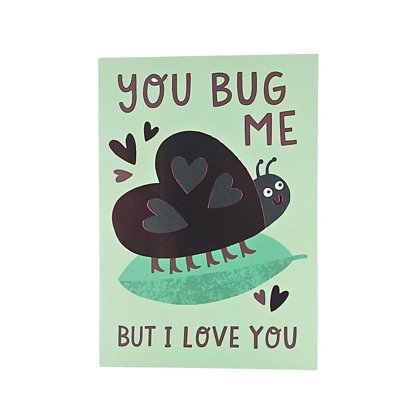 You Bug Me Love Bug Valentine's Card