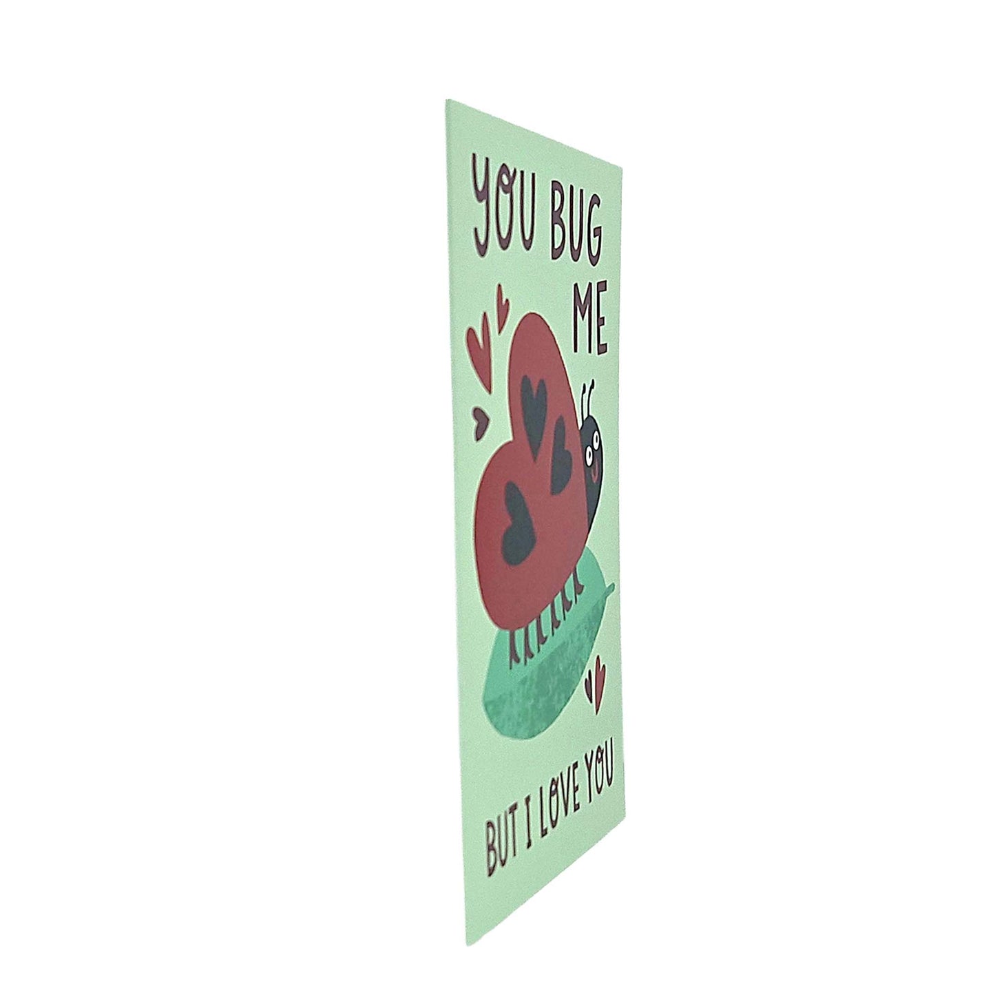 You Bug Me Love Bug Valentine's Card