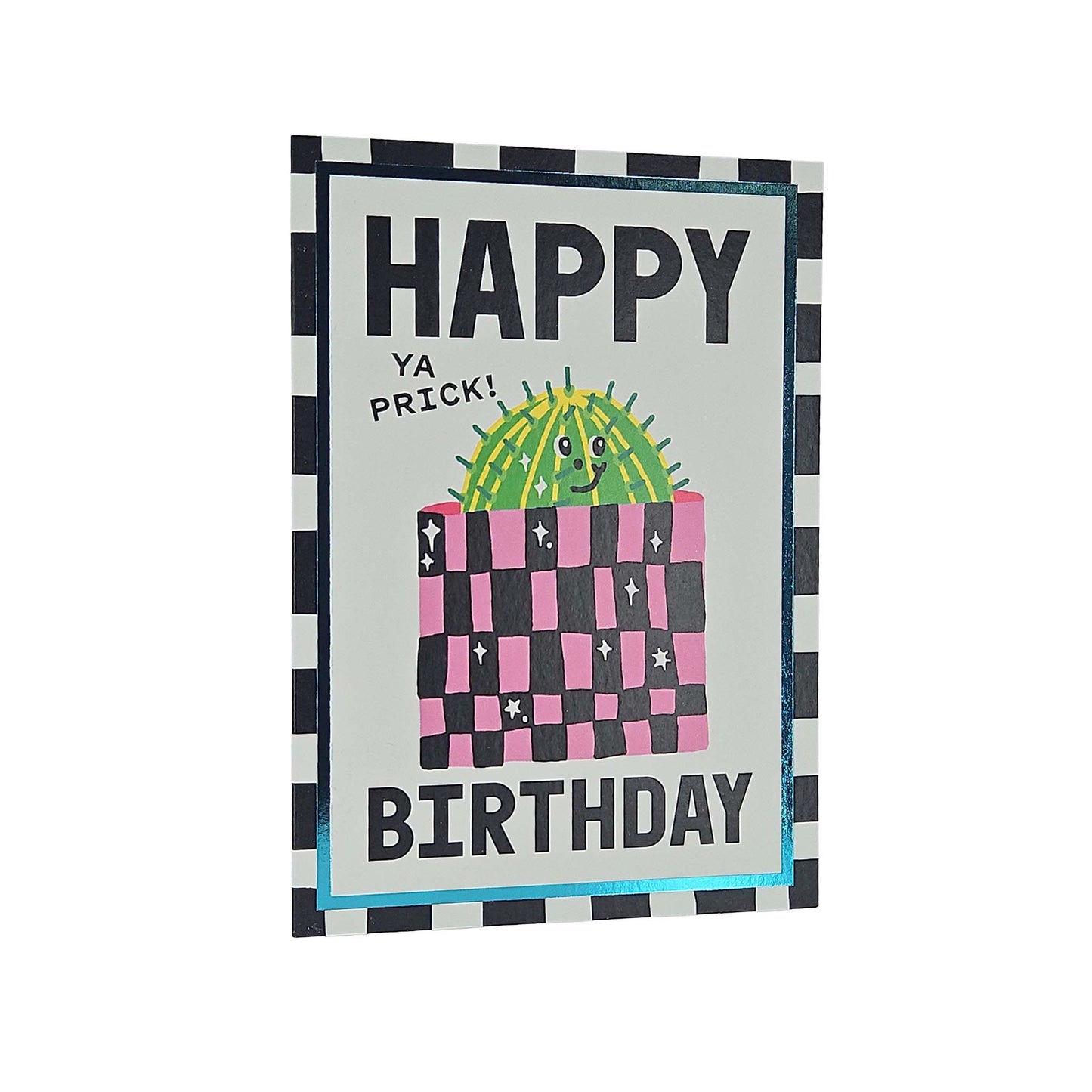 Happy Birthday, Ya Prick Cactus Foiled Birthday Card