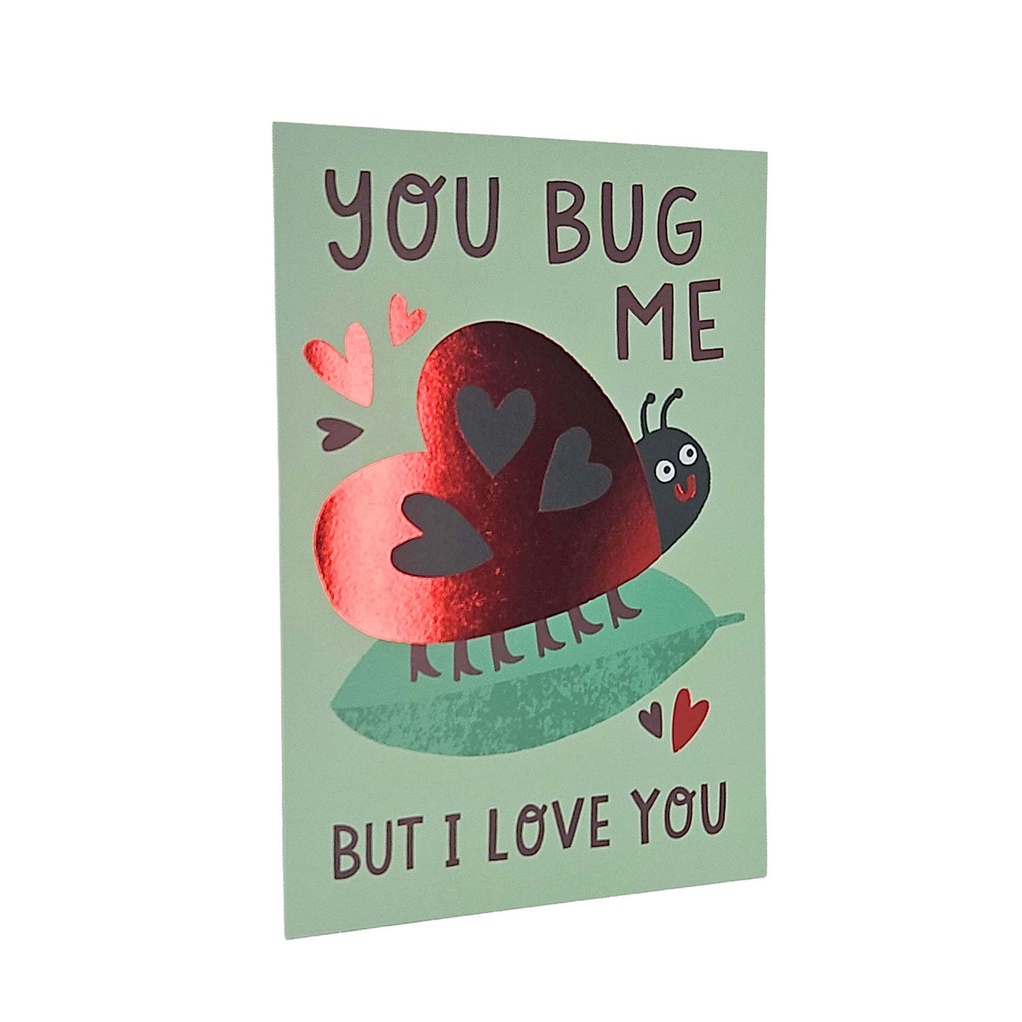 You Bug Me Love Bug Valentine's Card