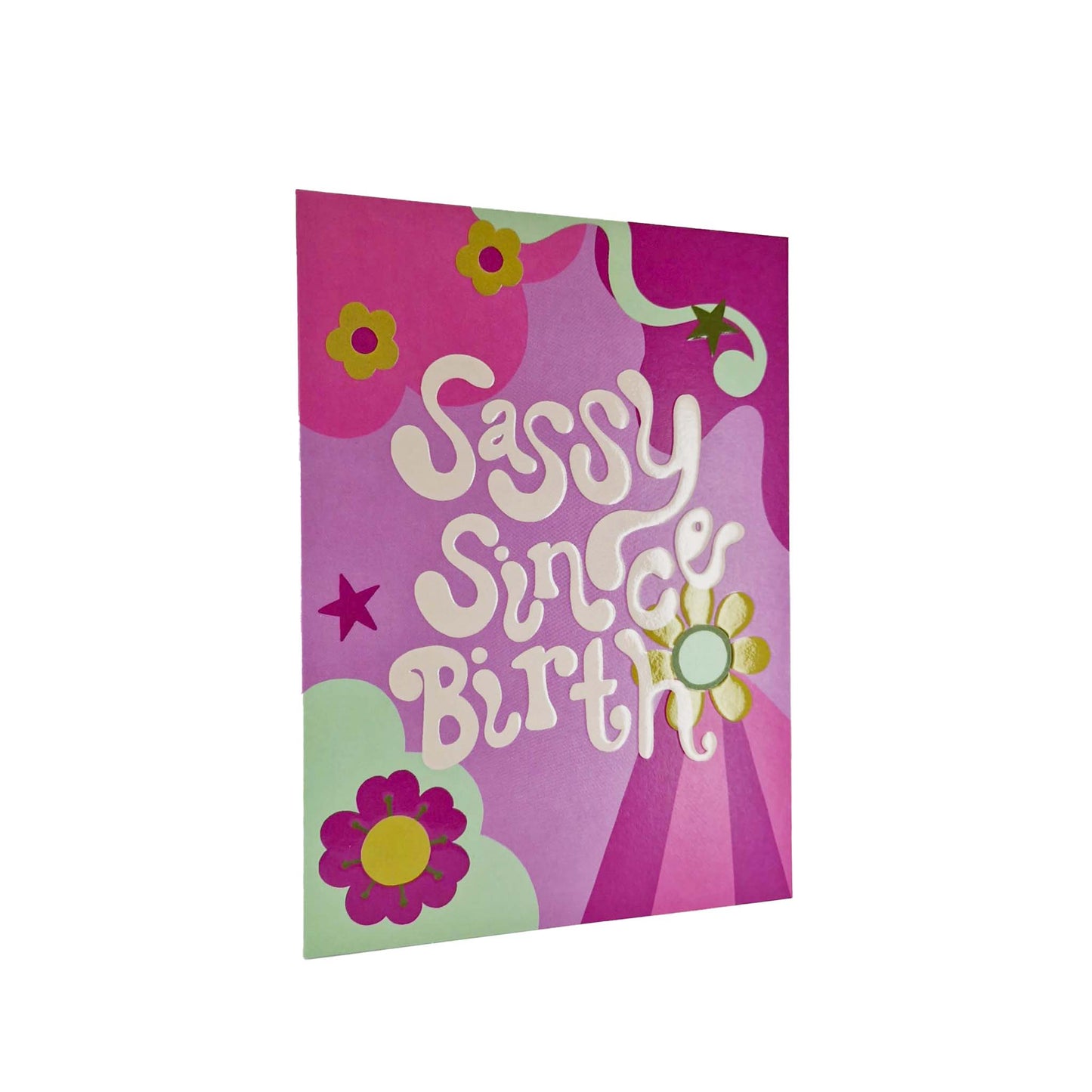 Sassy Since Birth embossed birthday card