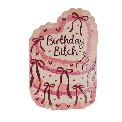 Birthday Bitch Spot Varnish Cutout Cake Birthday Card