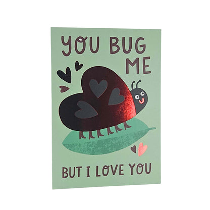 You Bug Me Love Bug Valentine's Card