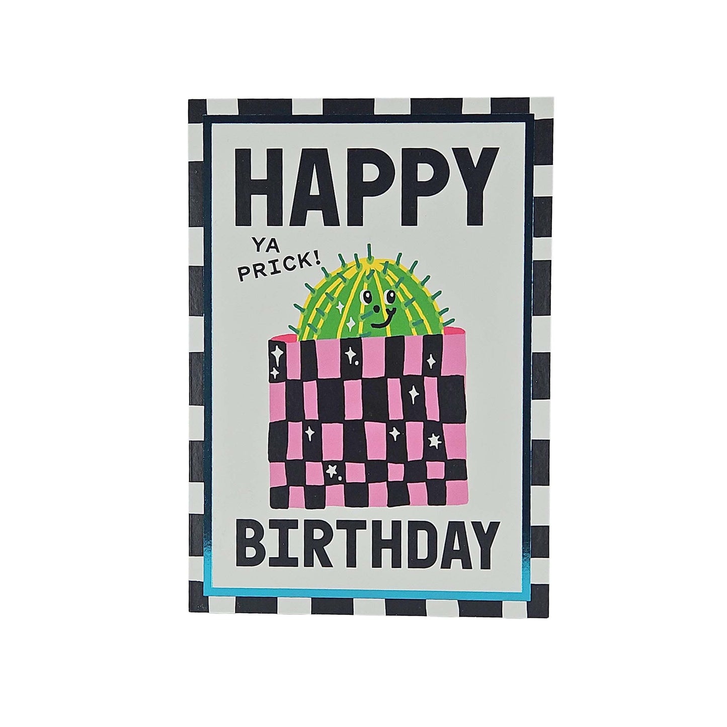Happy Birthday, Ya Prick Cactus Foiled Birthday Card