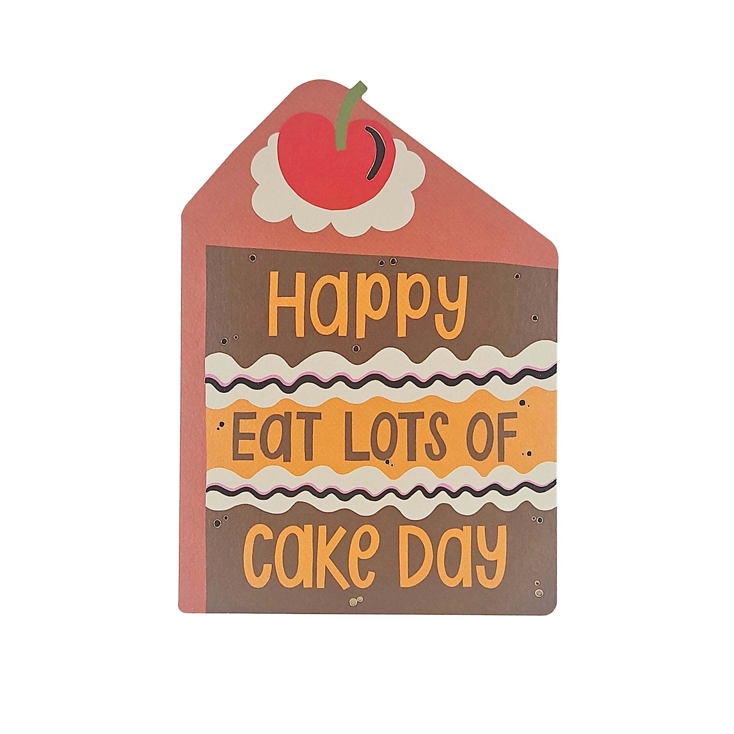 Happy Eat Lots of Cake Day Cutout Birthday Card