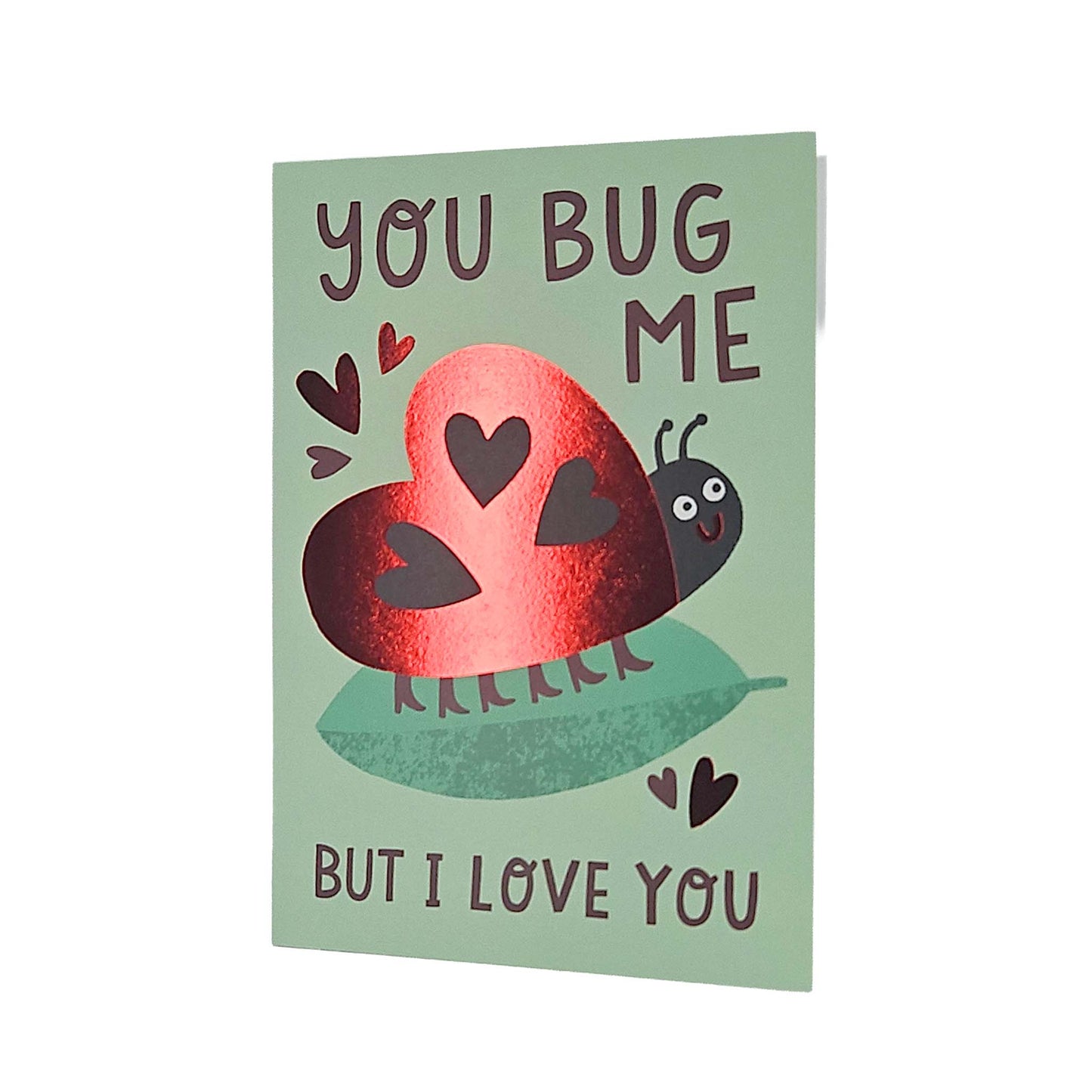You Bug Me Love Bug Valentine's Card