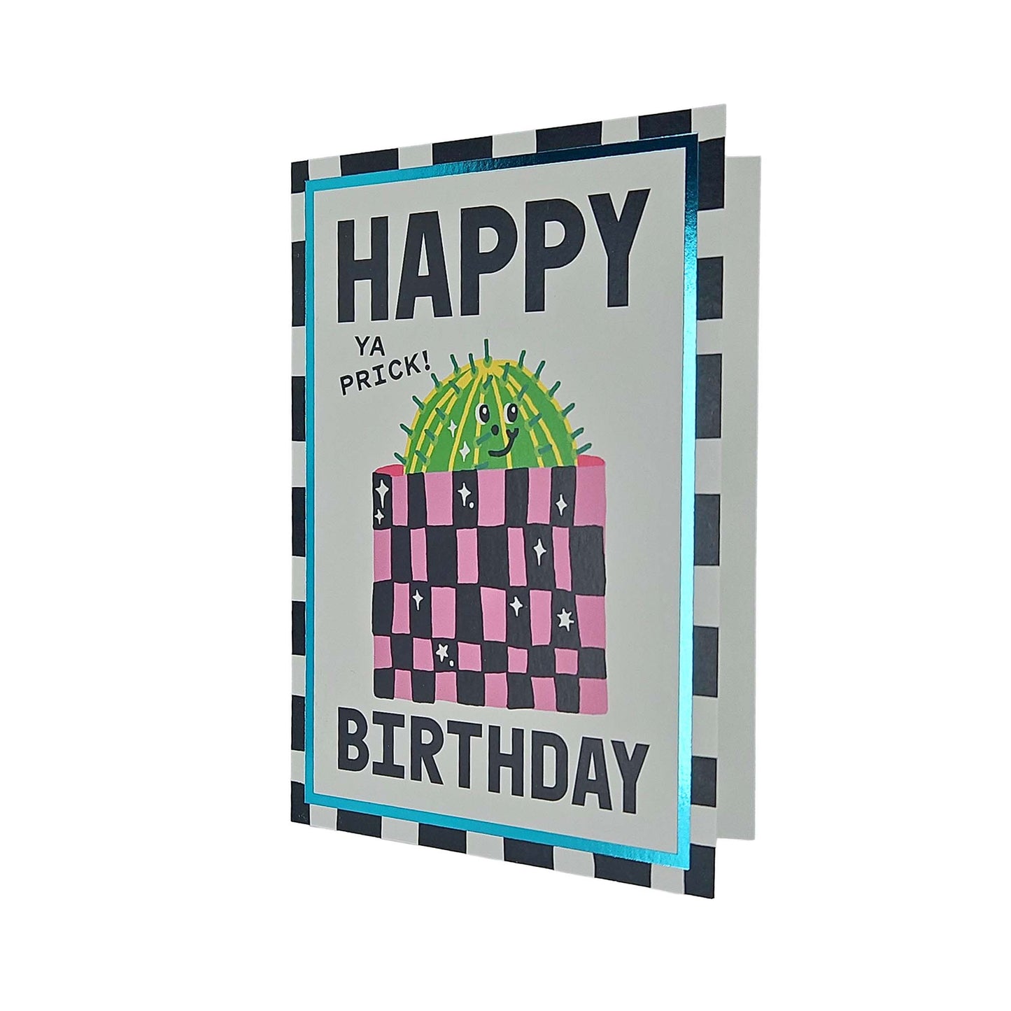 Happy Birthday, Ya Prick Cactus Foiled Birthday Card