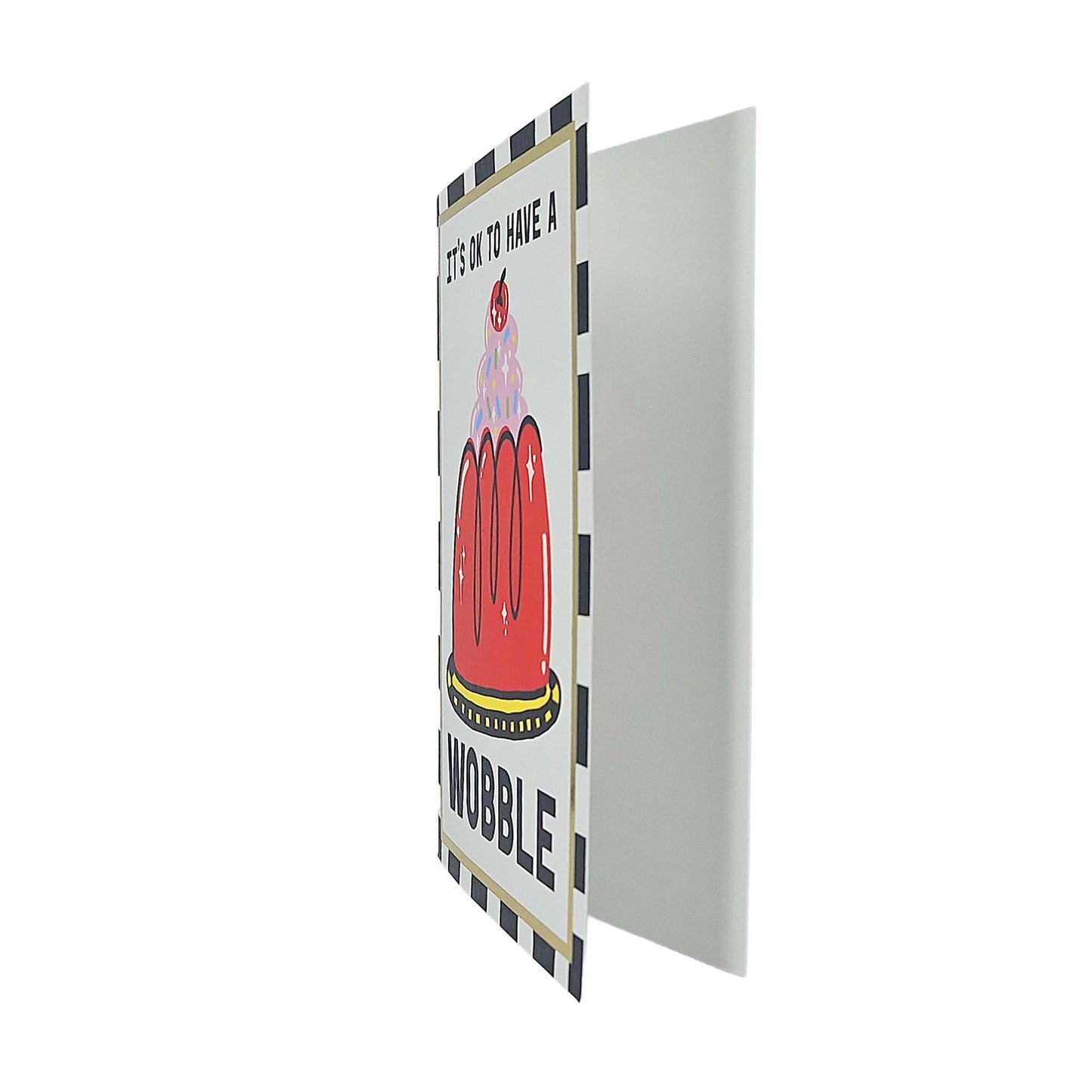 It's OK To Have A Wobble Card