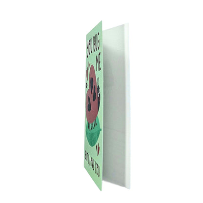 You Bug Me Love Bug Valentine's Card