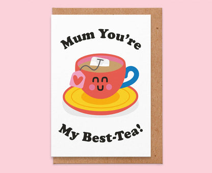 Mum You're My Best-Tea Mother's Day Card