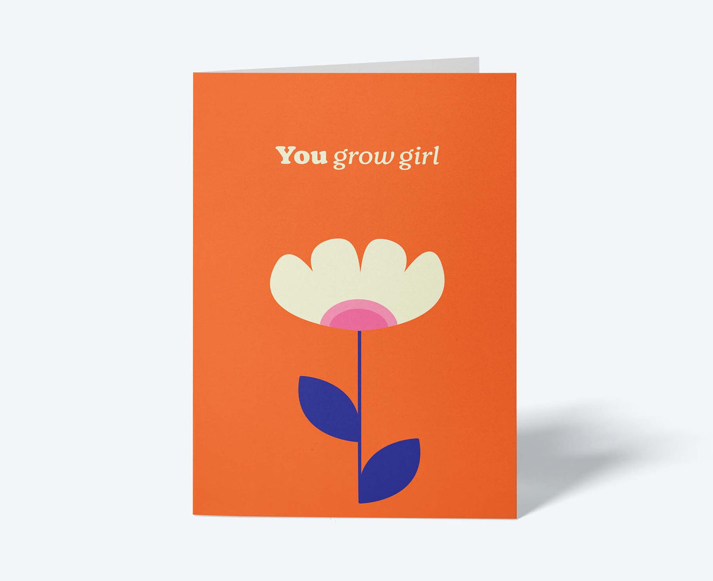 You Grow Girl Uplifting Congratulations card