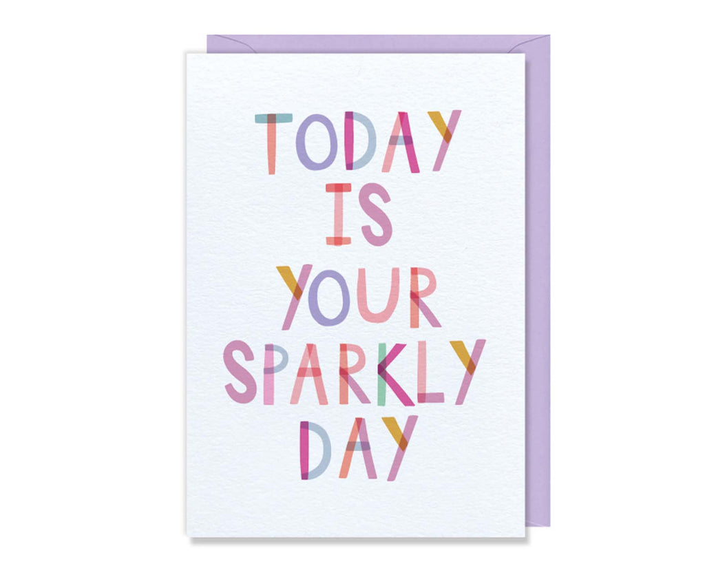 Today Is Your Sparkly Day Multicoloured Foil Birthday Card