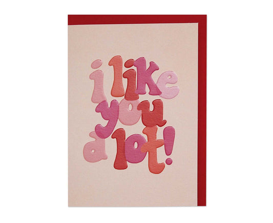 I Like You a Lot Embossed Valentines Card