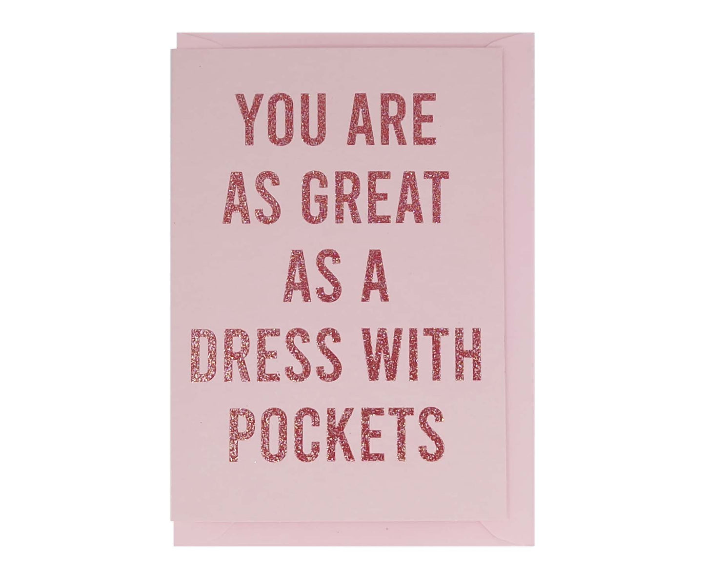 You Are As Great As A Dress With Pockets Glitter Card