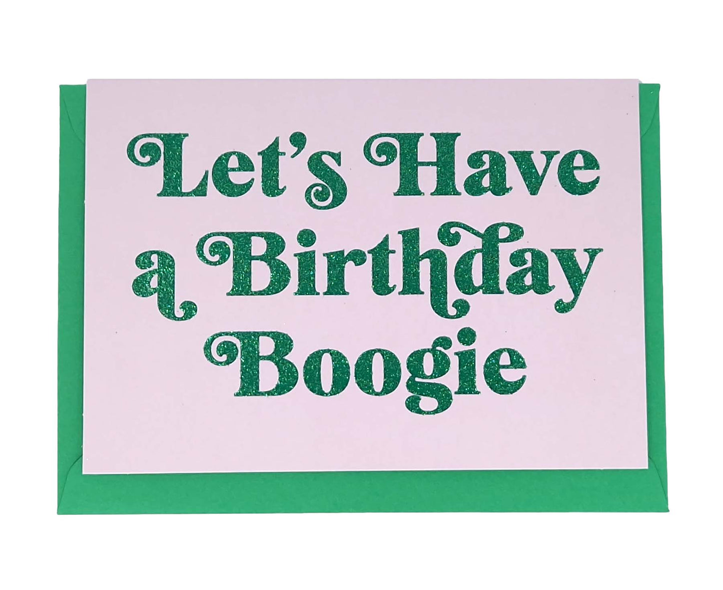 Let's Have A Birthday Boogie Glitter Birthday Card