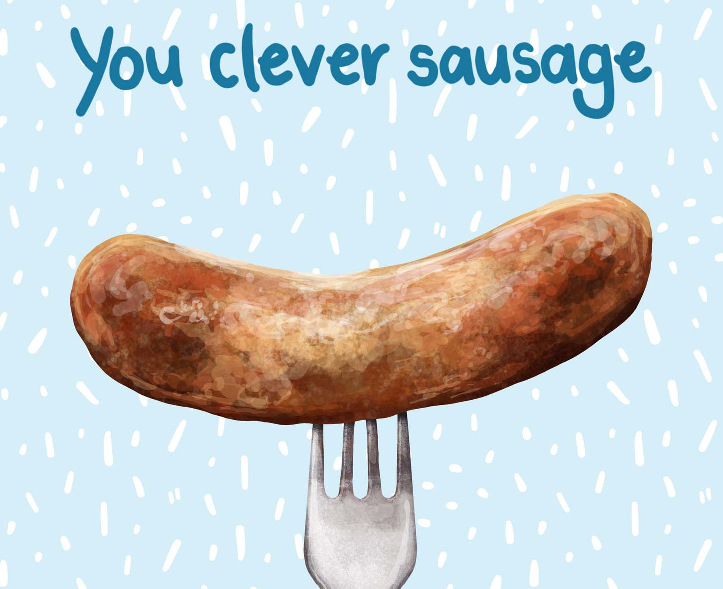 You Clever Sausage Congratulations Card