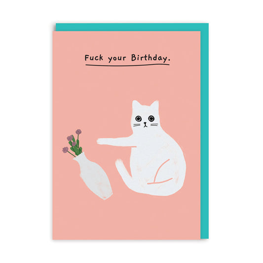 F*ck your Birthday Cat Birthday Card