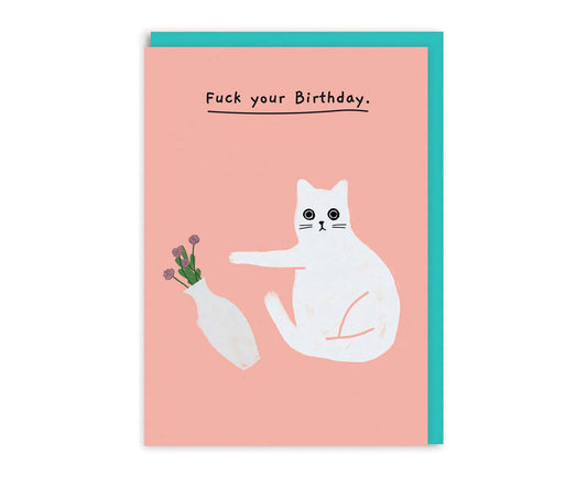 F*ck your Birthday Cat Birthday Card