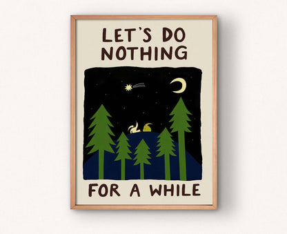 Let's Do Nothing For A While Print