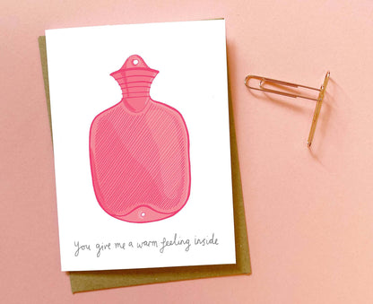 Hot Water Bottle You Give Me A Warm Feeling Inside Valentine's Card