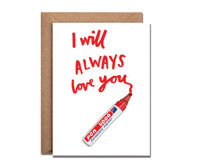 Marker Pen I Will Always Love You Anniversary / Valentine's Card