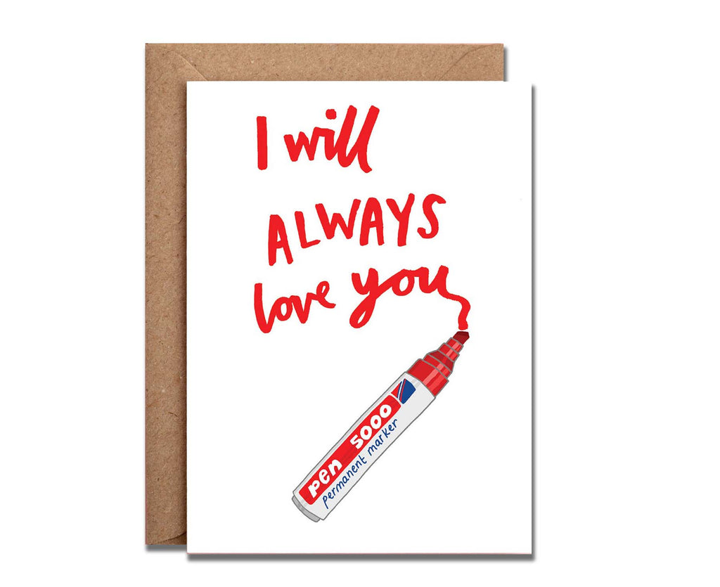 Marker Pen I Will Always Love You Anniversary / Valentine's Card