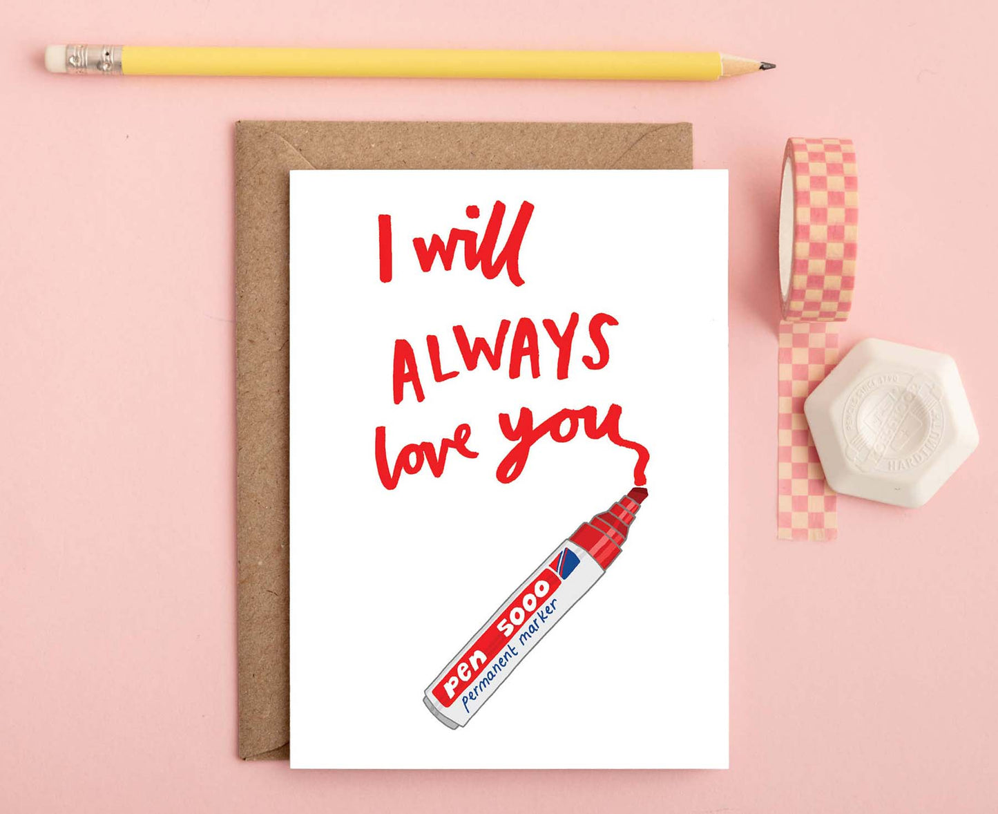 Marker Pen I Will Always Love You Anniversary / Valentine's Card