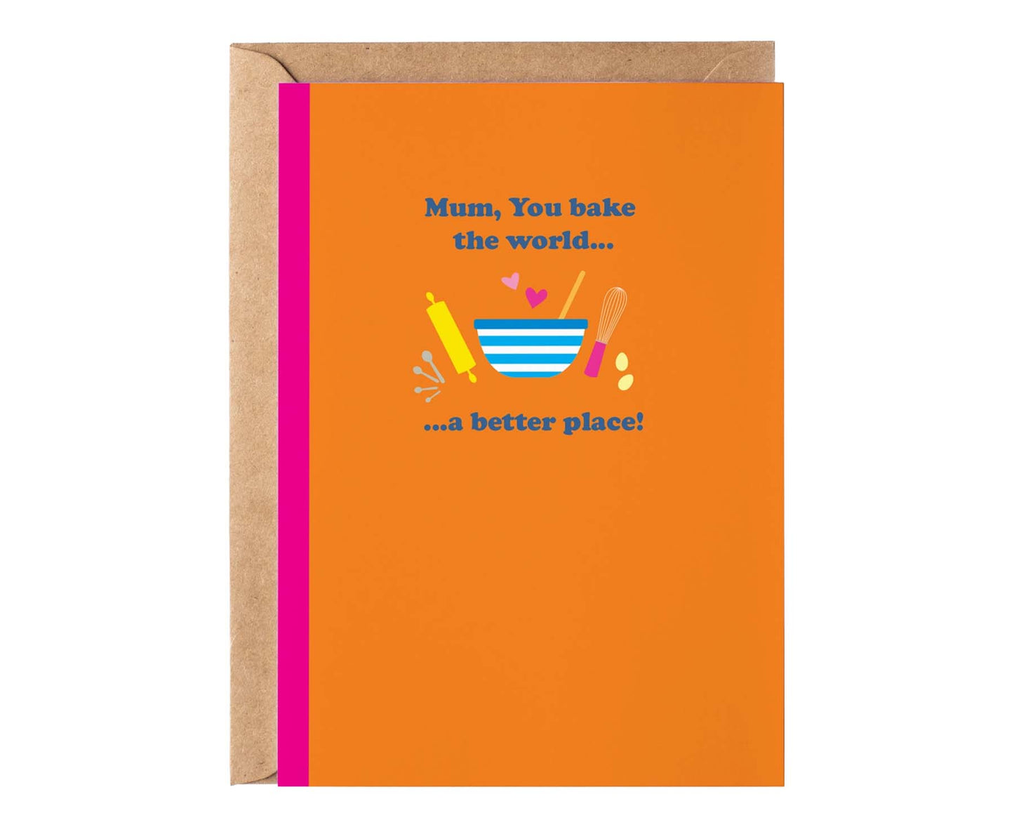 You Bake the World a Better Place Mothers Day Card