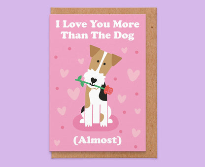 I Love You More Than The Dog (Almost) Valentines Card