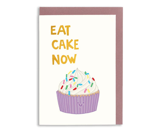 Eat Cake Now Foiled Birthday Card