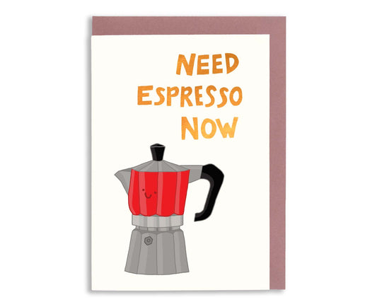 Need Espresso Now Coffee Foiled Greeting Card