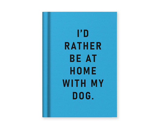 I'd Rather Be At Home With my Dog A7 Fabric Hardback Notebook (13278)