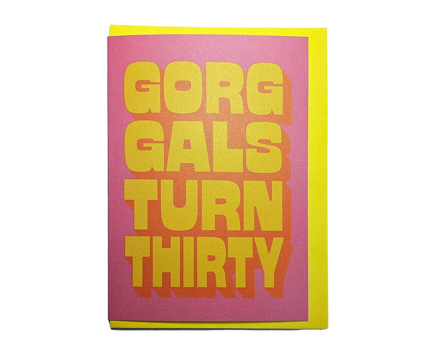 Gorg Gals Turn Thirty 30th Birthday Card