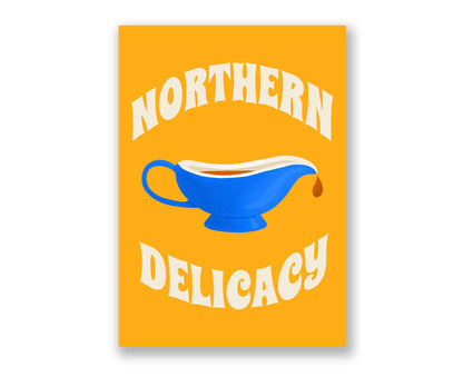 Northern Delicacy Gravy Print