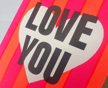 Love You Neon Stripes Letterpress Valentine's / Anniversary Day Card