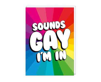 Sounds Gay I'm In Card