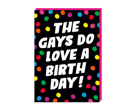 The Gays Do Love A Birthday! Birthday Card