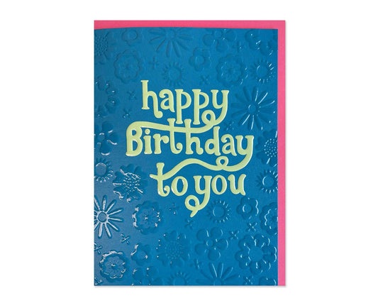 Happy Birthday To You floral embossed birthday card