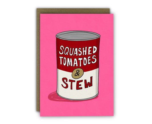 Squashed Tomatoes & Stew Food Tin Birthday Card