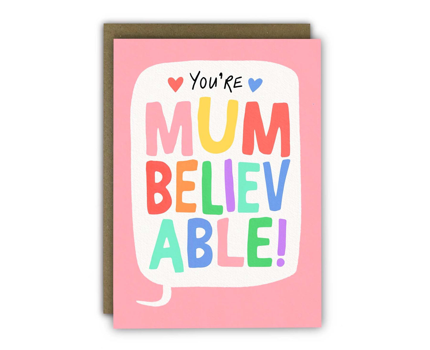 You're Mum Believable Mother's Day Card