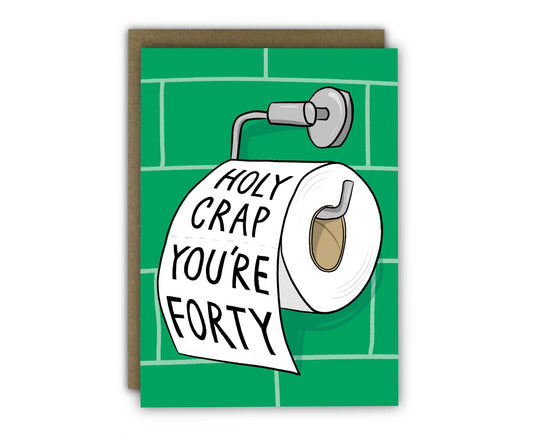 Holy Crap You're Forty Toilet Roll 40th Birthday Card
